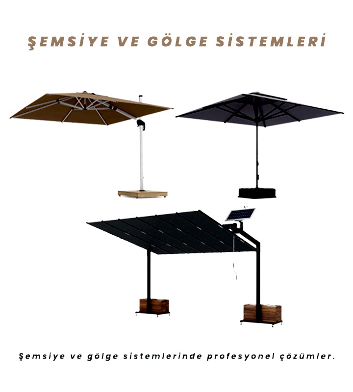 ŞEMSİYE VE GÖLGE SİSTEMLERİ